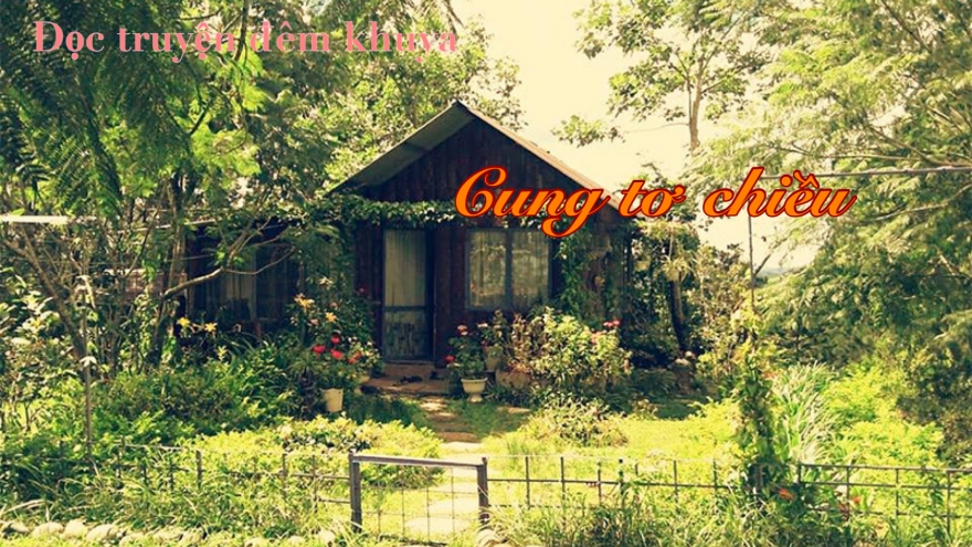 Truyện ngắn "Cung tơ chiều" - Ngân lên bản tình ca về tình yêu, lòng chung thủy